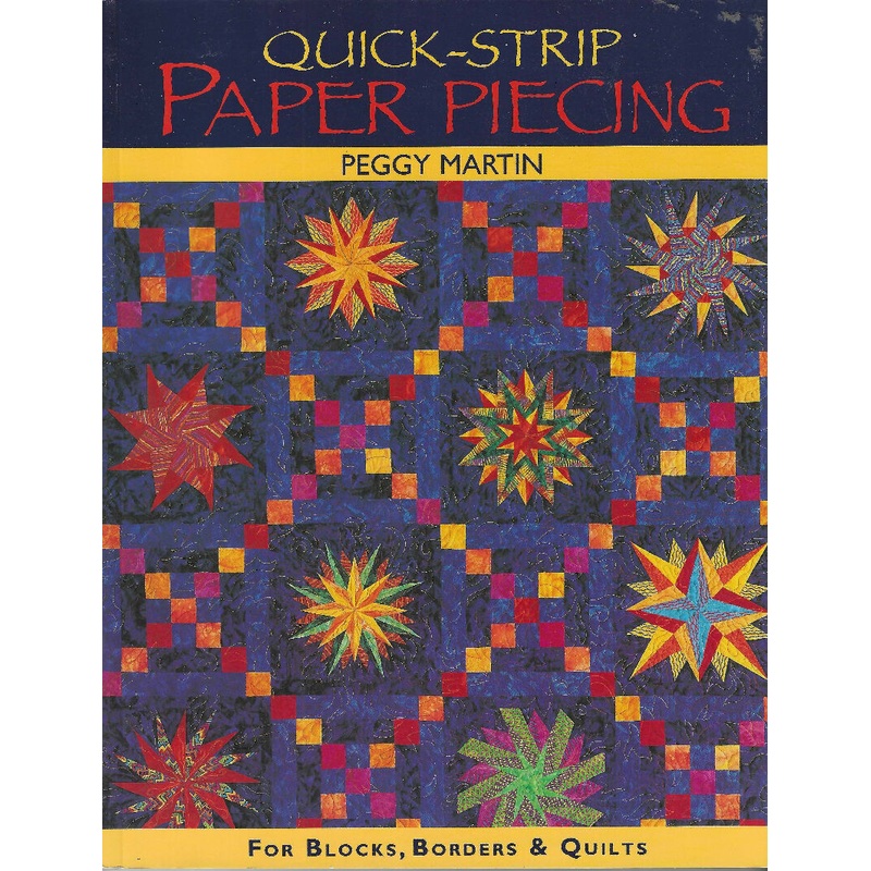 Quick-Strip Paper Piecing by Peggy Martin (2003, Paperback)