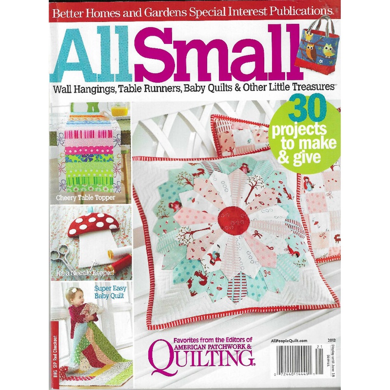 All Small 30 Quilting Projects to Make & Give