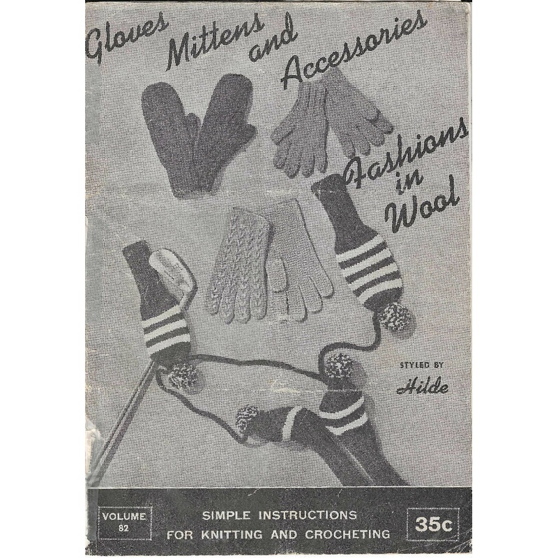 Gloves, Mittens and Accessories Fashions in Wool Styled by Hilde, Vol 82, 1956