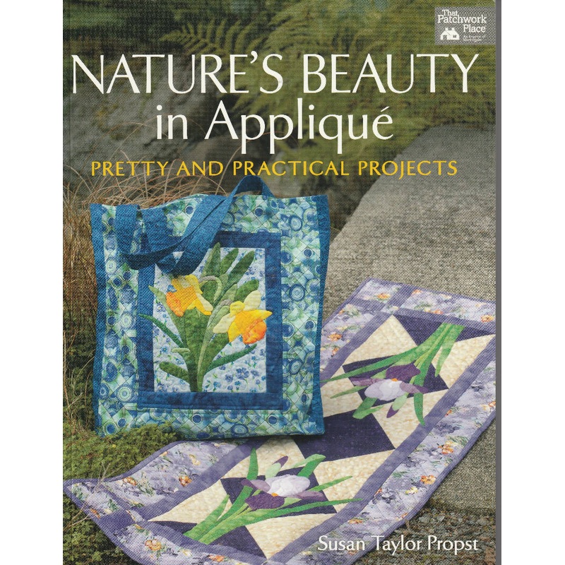 Natures Beauty in Applique Pretty and Practical Projects