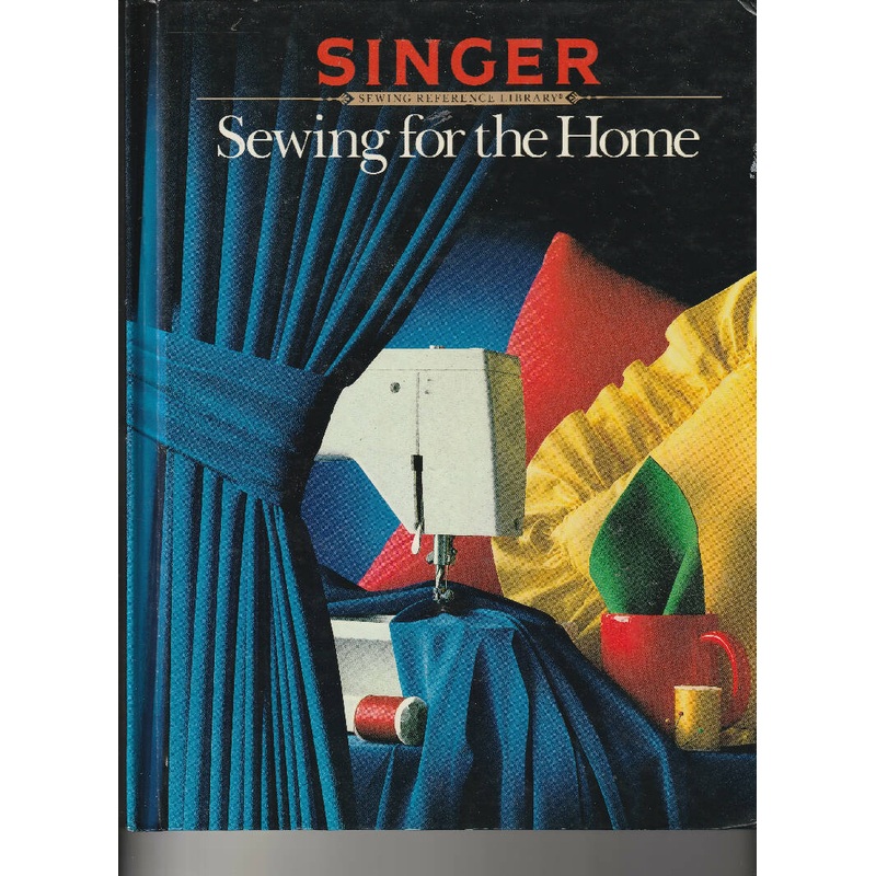 Singer Sewing Reference Library Sewing for the Home