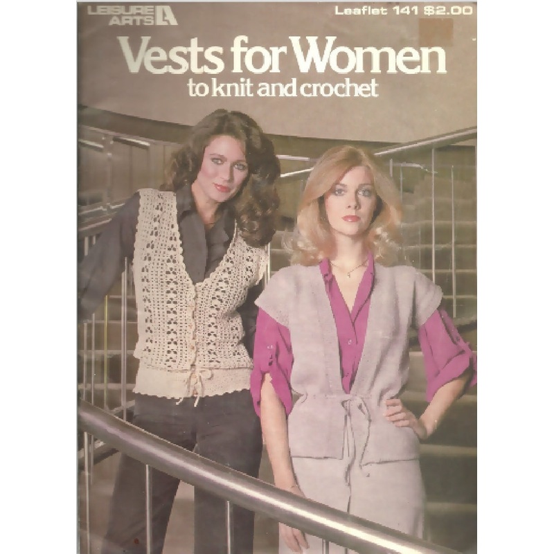 Leisure Arts 'Vests for Women to Knit & Crochet' Leaflet #141; 1979; Vintage