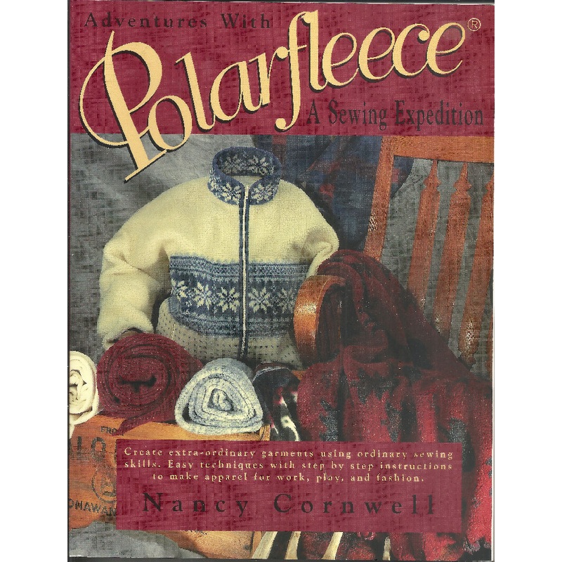 Adventures with Polarfleece : A Sewing Expedition by Nancy Cornwell (1997, Trade Paperback)